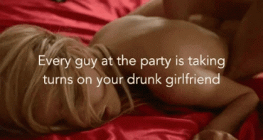 Sex Gif - Drunk girlfriend caption