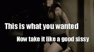Sex Gif - This Is What You Wanted Sissy Caption