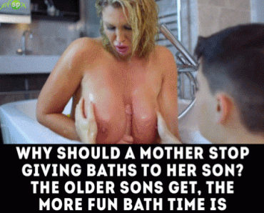 Sex Gif - Why should a mother stop bathing with her son?