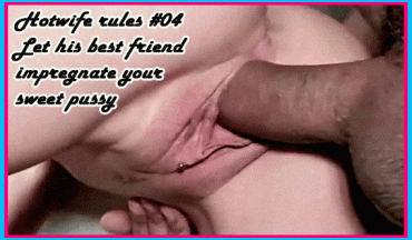Sex Gif - Hotwife rules #04 : Let his best friend impregnate your sweet pussy