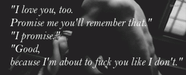 Sex Gif - Promise me you will remember that.