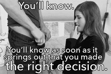 Sex Gif - You'll Know You Made The Right Decision Sissy Captions