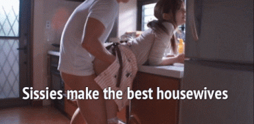 Sex Gif - Does someone need a sissy housewife?