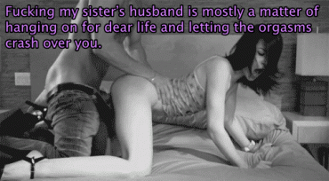 Sex Gif - Of course, this would never have happened if my sister would just put out once in a while.